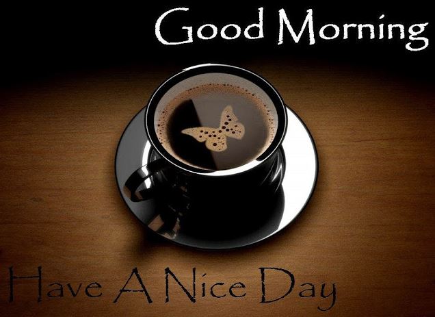 Good Morning Have a Nice Day Coffee Image