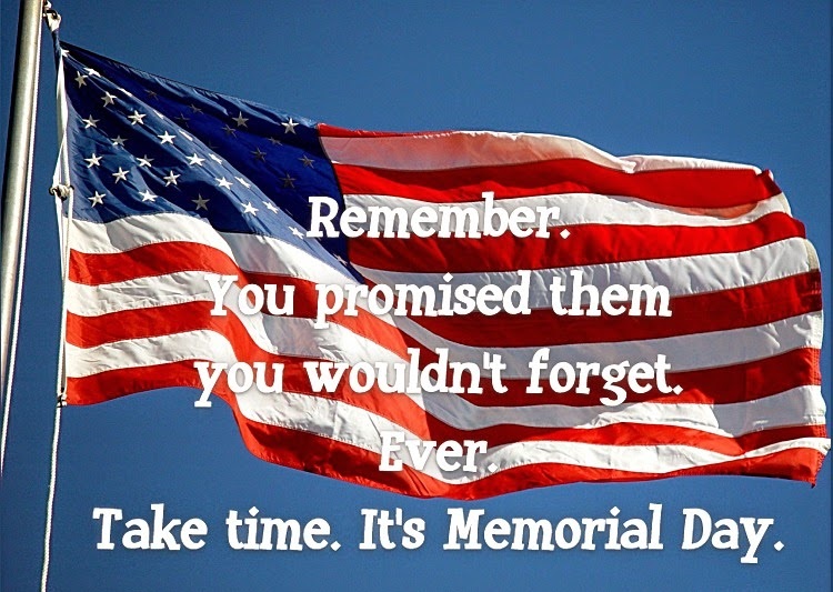 Remember Take Time It's Memorial Day