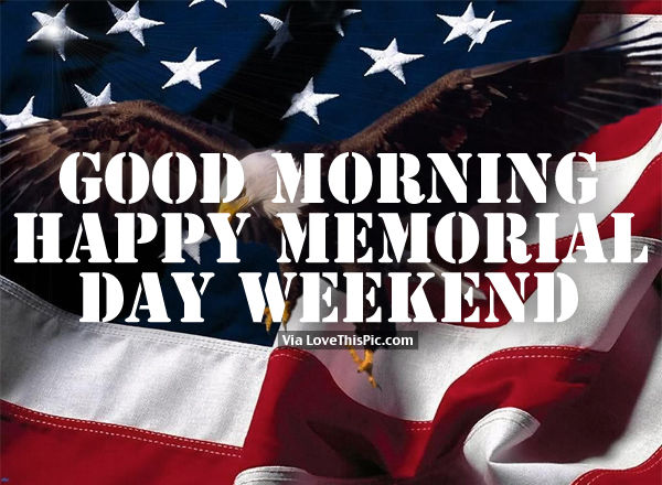 Weekend Memorial Day Good Morning Picture