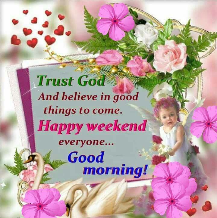 Happy Weekend Good Morning God Blessings Photos