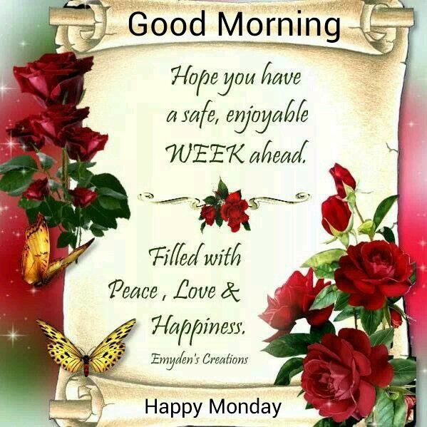 Good Morning Happy Monday Have a Great Week Ahead Wishes Greetings Photos