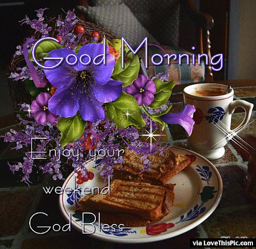 Good Morning Weekend GIF God Bless