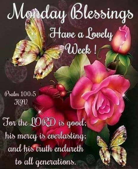 Monday Blessings Have a Lovely Week LORD Sayings Images