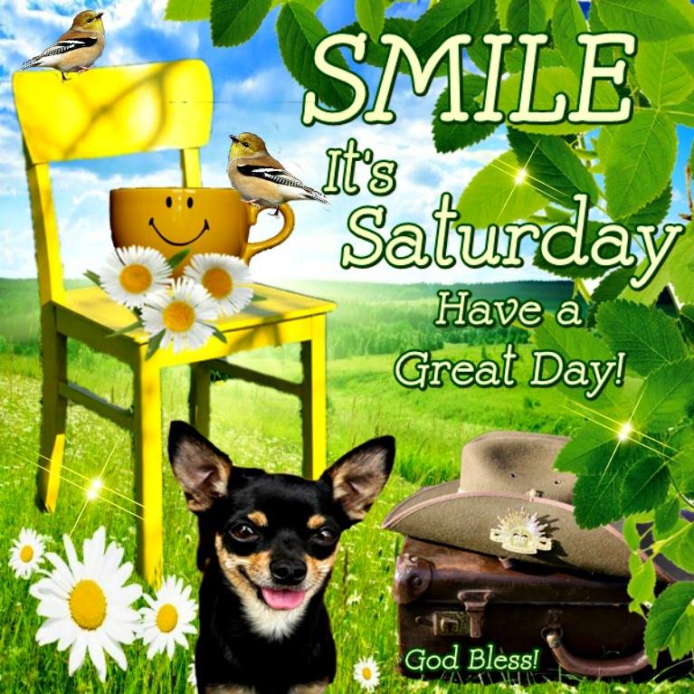 Smile It's Saturday Have a Great Day
