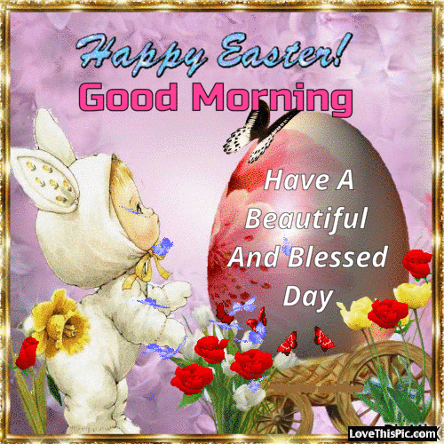 Happy Easter Good Morning GIF Picture to Download and Share